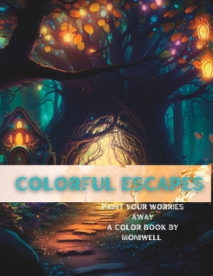 Cover of COLORFUL ESCAPES A Relaxing adult coloring book