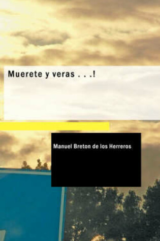 Cover of Muerete y Veras . . .!