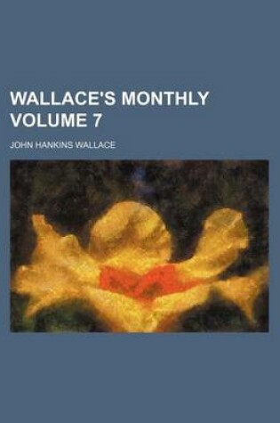 Cover of Wallace's Monthly Volume 7