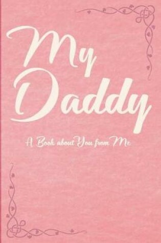 Cover of My Daddy. A Book About You and Me