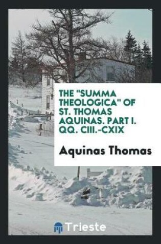 Cover of The Summa Theologica of St. Thomas Aquinas ...