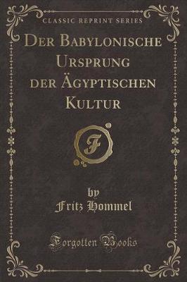 Book cover for Der Babylonische Ursprung Der Ägyptischen Kultur (Classic Reprint)