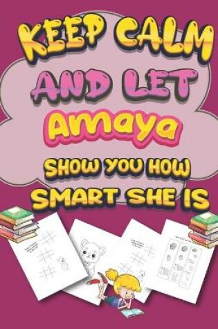 Cover of keep calm and let Amaya show you how smart she is