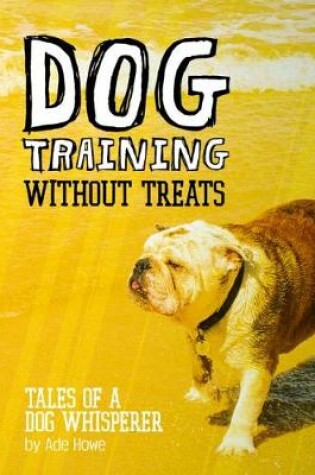 Cover of Dog Training Without Treats