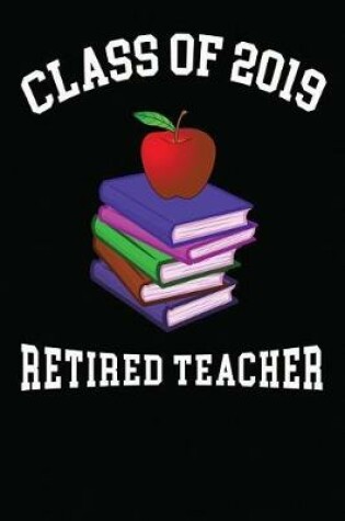 Cover of Class Of 2019 Retired Teacher