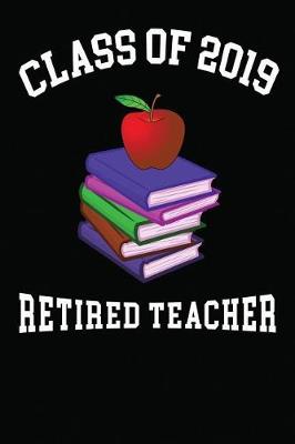 Book cover for Class Of 2019 Retired Teacher