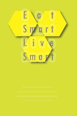 Book cover for Eat Smart - Live Smart Daily Diet Journal (Food Journal)