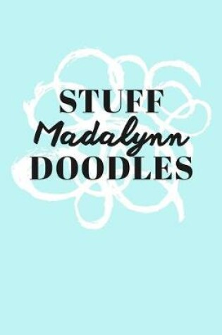 Cover of Stuff Madalynn Doodles