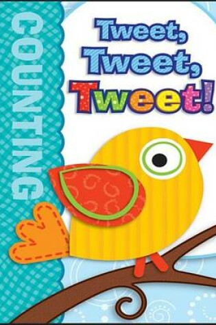 Cover of Tweet, Tweet, Tweet!, Grades Infant - Preschool