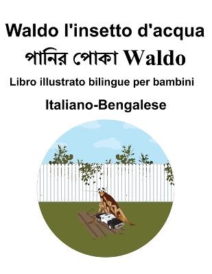 Book cover for Italiano-Bengalese Waldo l'insetto d'acqua Libro illustrato bilingue per bambini