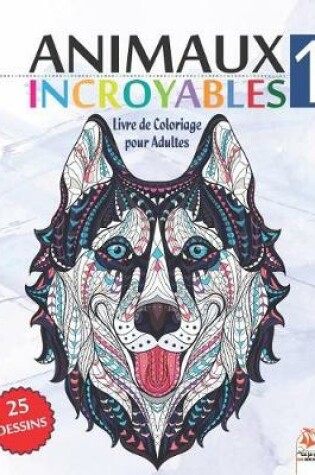 Cover of Animaux Incroyables 1