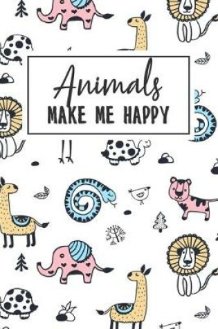 Cover of Animals Make Me Happy