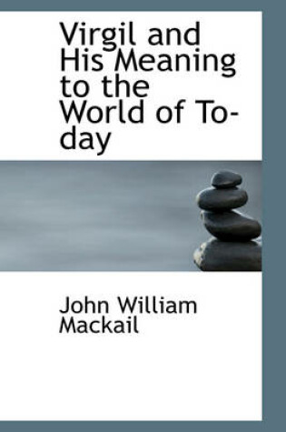 Cover of Virgil and His Meaning to the World of To-Day