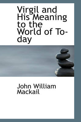 Book cover for Virgil and His Meaning to the World of To-Day