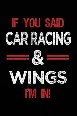 Book cover for If You Said Car Racing & Wings I'm in