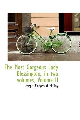 Book cover for The Most Gorgeous Lady Blessington, in Two Volumes, Volume II
