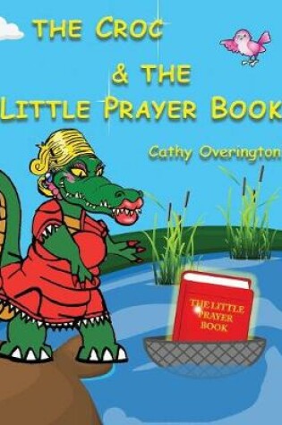 Cover of The Croc & The Little Prayer Book