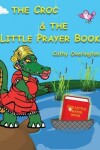 Book cover for The Croc & The Little Prayer Book