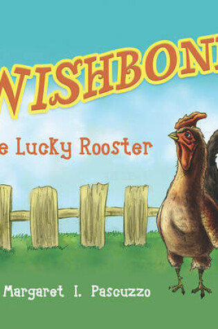 Cover of Wishbone, the Lucky Rooster