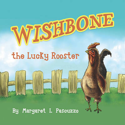 Book cover for Wishbone, the Lucky Rooster