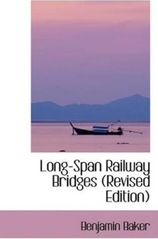 Cover of Long-Span Railway Bridges (Revised Edition)