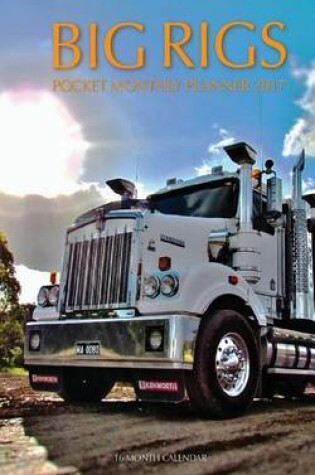 Cover of Big Rigs Pocket Monthly Planner 2017