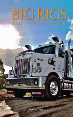 Book cover for Big Rigs Pocket Monthly Planner 2017