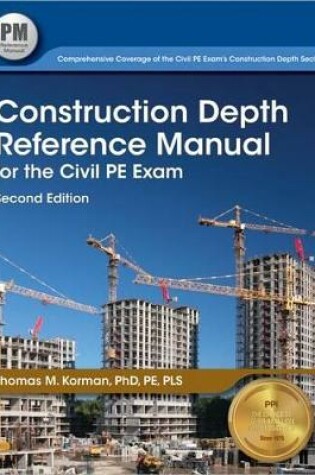 Cover of Ppi Construction Depth Reference Manual for the Civil Pe Exam, 2nd Edition - A Complete Reference Manual for the Pe Civil Construction Depth Exam