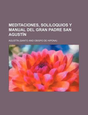 Book cover for Meditaciones, Soliloquios y Manual del Gran Padre San Agustin