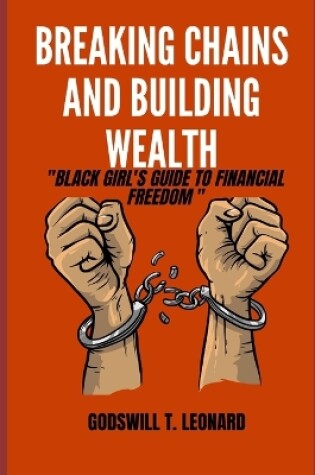 Cover of Breaking Chains and Building Wealth