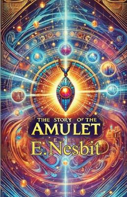 Book cover for THE Story Of The Amulet(Illustrated)