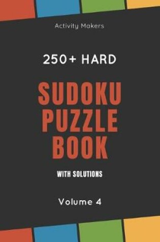 Cover of Sudoku Puzzle Book with Solutions - 250+ Hard - Volume 4