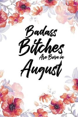 Book cover for Badass Bitches Are Born In August