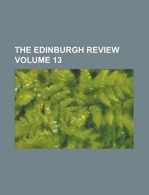 Book cover for The Edinburgh Review Volume 13