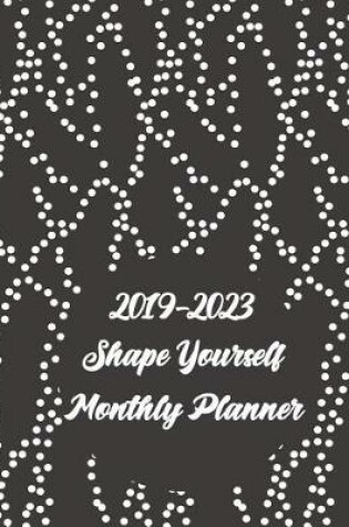 Cover of 2019-2023 Shape Yourself Monthly Planner