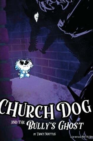 Cover of Church Dog and the Bully's Ghost