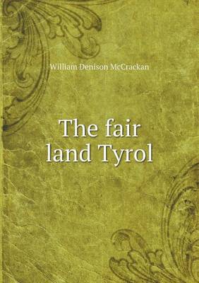 Book cover for The fair land Tyrol