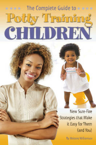 Cover of The Complete Guide to Potty Training Children