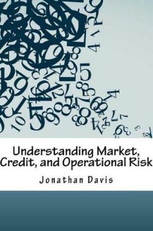 Cover of Understanding Market, Credit, and Operational Risk