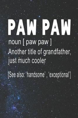 Book cover for Paw Paw Definition Another Title Of Grandfather Just Much Cooler