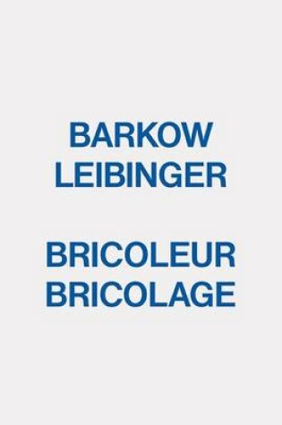 Cover of Barkow Leibinger - Bricoleur Bricolage