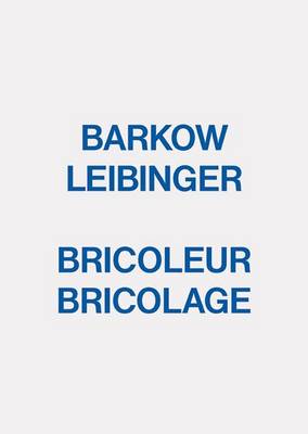 Book cover for Barkow Leibinger - Bricoleur Bricolage