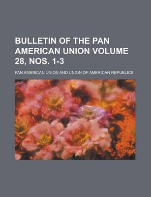 Book cover for Bulletin of the Pan American Union Volume 28, Nos. 1-3