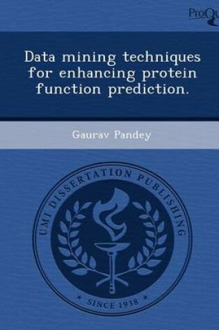 Cover of Data Mining Techniques for Enhancing Protein Function Prediction
