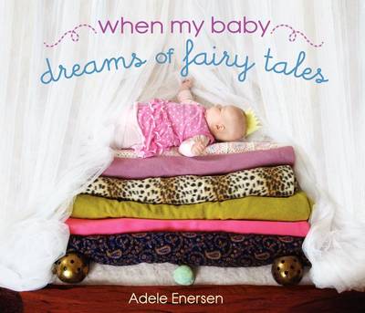 Book cover for When My Baby Dreams of Fairy Tales