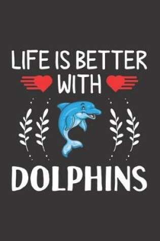 Cover of Life Is Better With Dolphins