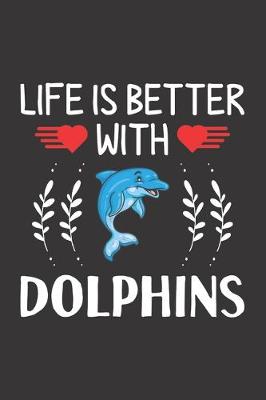 Book cover for Life Is Better With Dolphins