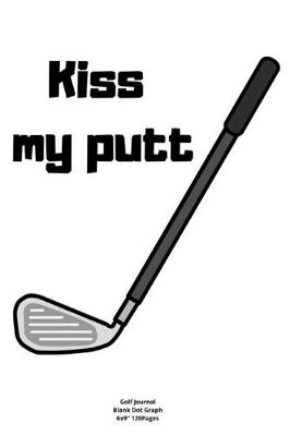 Book cover for Kiss my putt