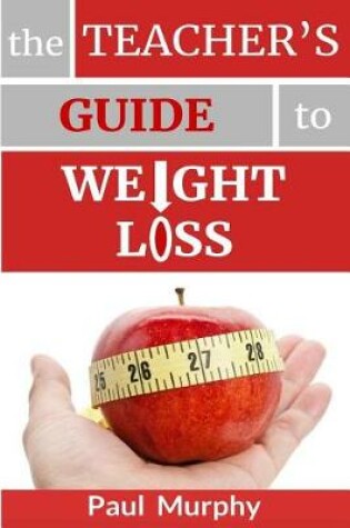 Cover of The Teacher's Guide to Weight Loss