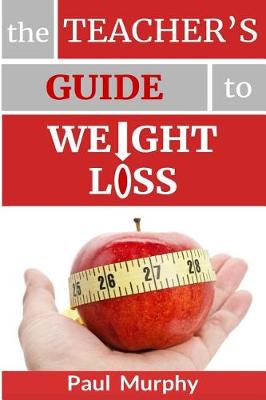 Book cover for The Teacher's Guide to Weight Loss